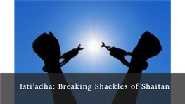 Breaking Shackles of Shaitan the Isti’Adha