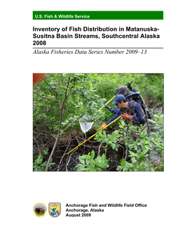 Inventory of Fish Distribution in Matanuska- Susitna Basin Streams, Southcentral Alaska 2008 Alaska Fisheries Data Series Number 2009–13