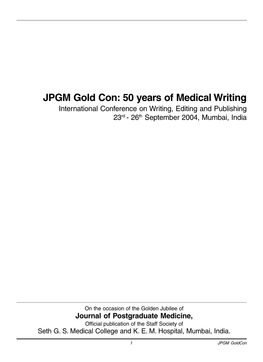 JPGM Gold Con: 50 Years of Medical Writing International Conference on Writing, Editing and Publishing 23Rd - 26Th September 2004, Mumbai, India