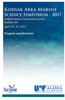 Kodiak Area Marine Science Symposium - 2017 Kodiak Harbor Convention Center Kodiak, AK April 18 - 21, 2017