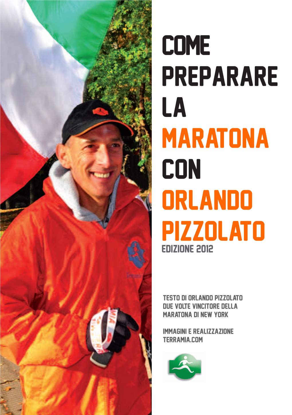 Come Preparare La Maratona Con Orlando- Pizzolato Edizione 2012