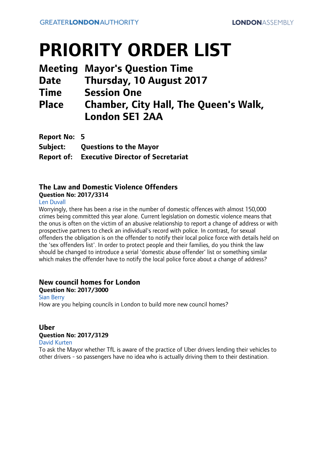 PRIORITY ORDER LIST Meeting Mayor's Question Time Date Thursday, 10 August 2017 Time Session One Place Chamber, City Hall, the Queen's Walk, London SE1 2AA