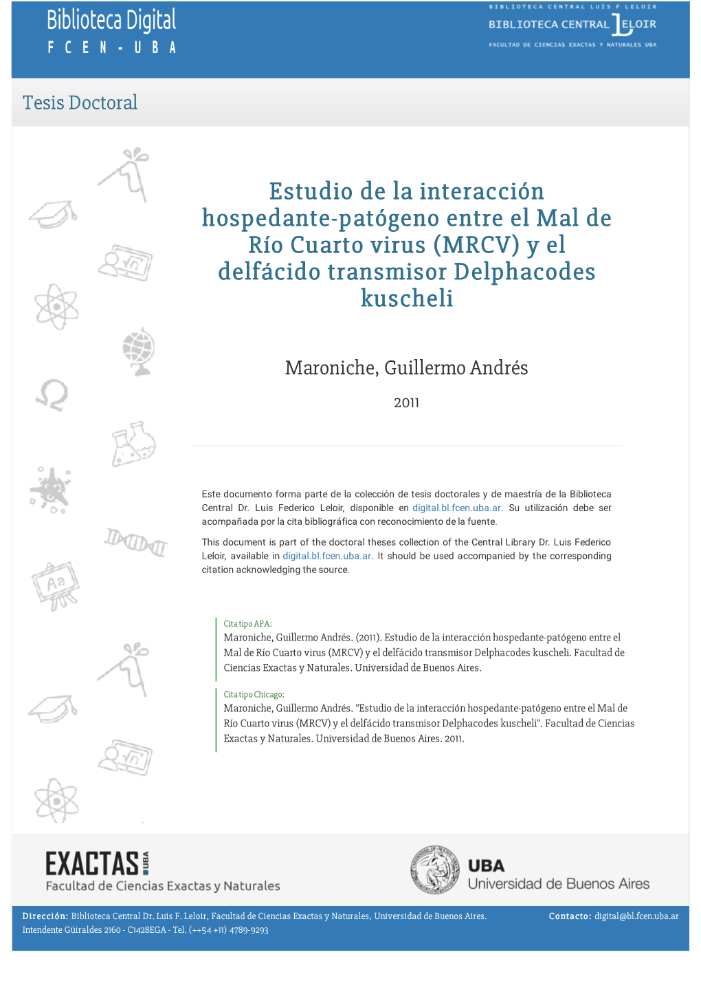 Estudio De La Interacción Hospedante-Patógeno Entre El Mal De Río Cuarto Virus (MRCV) Y El Delfácido Transmisor Delphacodes Kuscheli