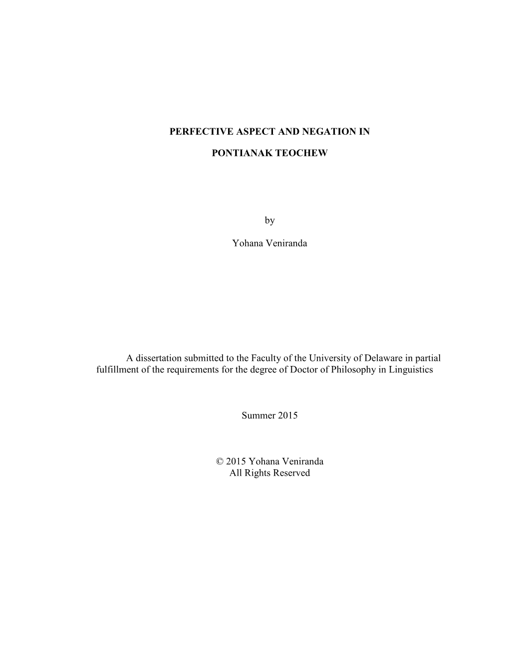 PERFECTIVE ASPECT and NEGATION in PONTIANAK TEOCHEW by Yohana Veniranda a Dissertation Submitted to the Faculty of the Universit