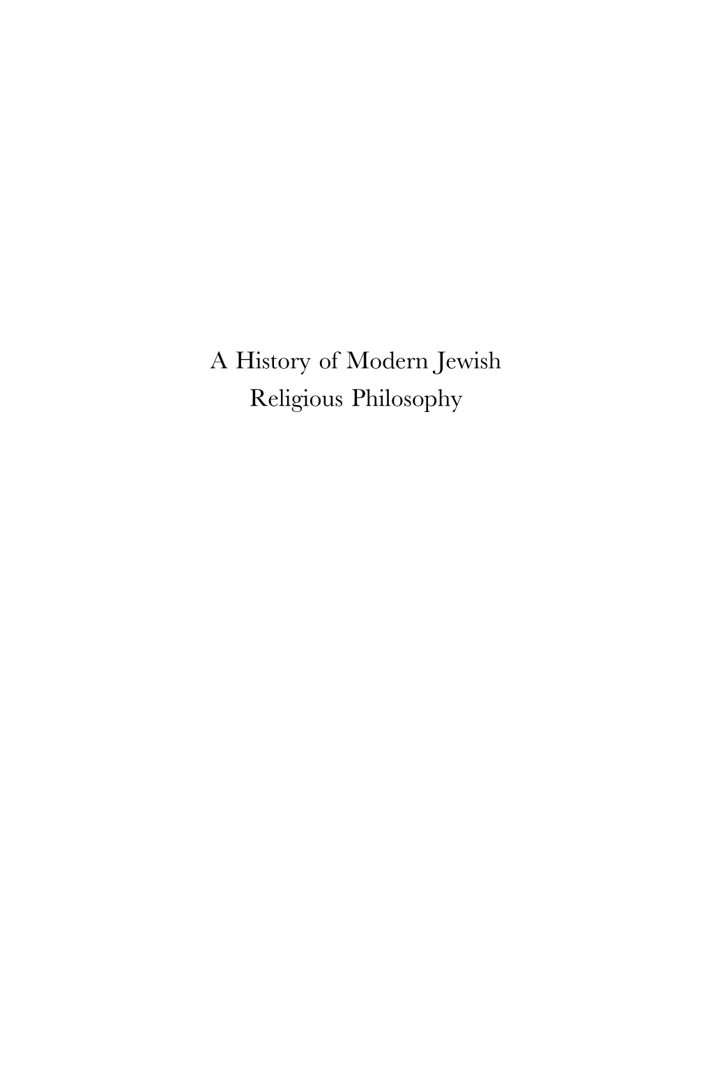 A History of Modern Jewish Religious Philosophy Supplements to the Journal of Jewish Thought and Philosophy