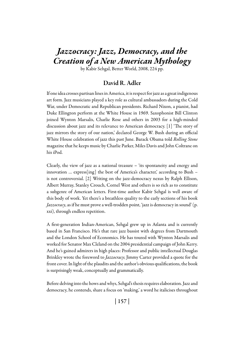 Jazzocracy: Jazz, Democracy, and the Creation of a New American Mythology by Kabir Sehgal, Better World, 2008, 224 Pp