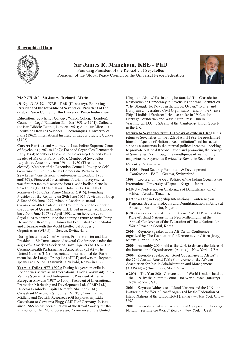 Sir James R. Mancham, KBE - Phd Founding President of the Republic of Seychelles President of the Global Peace Council of the Universal Peace Federation