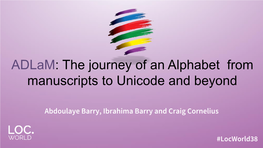 Adlam: the Journey of an Alphabet from Manuscripts to Unicode and Beyond
