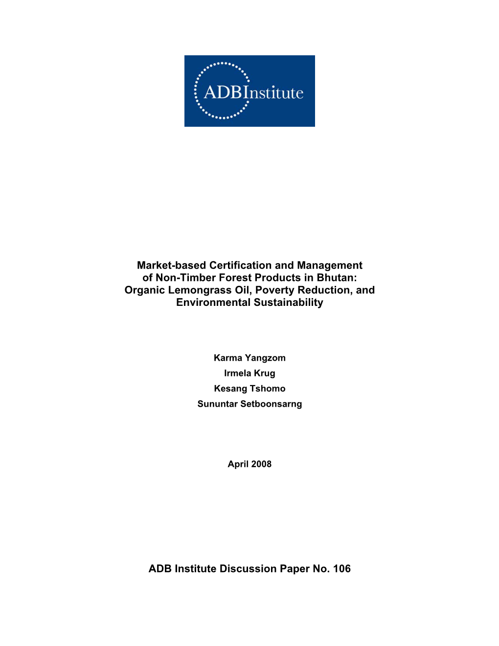 Market-Based Certification and Management of Non-Timber Forest Products in Bhutan: Organic Lemongrass Oil, Poverty Reduction, and Environmental Sustainability