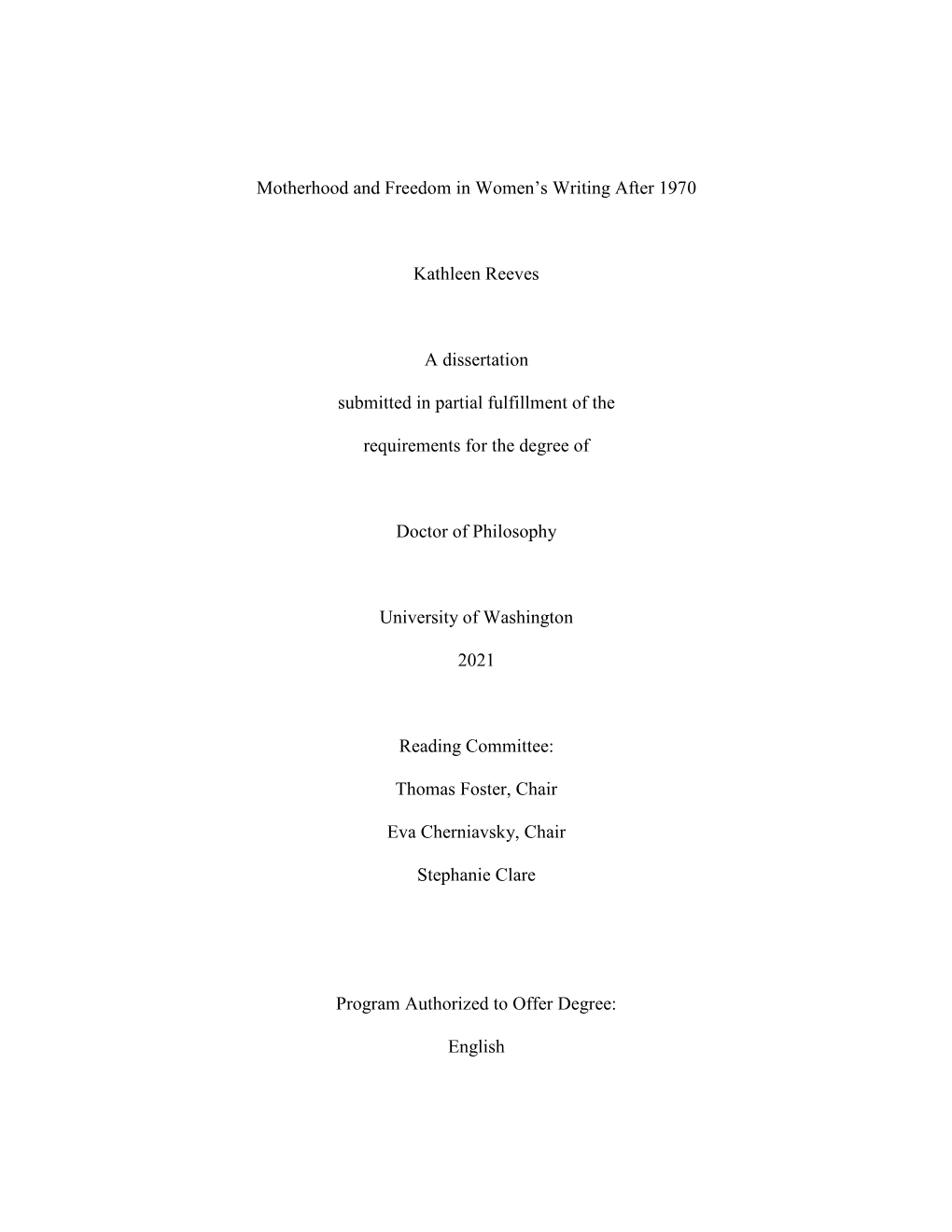 Motherhood and Freedom in Women's Writing After 1970 Kathleen Reeves a Dissertation Submitted in Partial Fulfillment of the Re