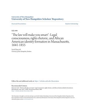 Legal Consciousness, Rights Rhetoric, and African American Identity Formation in Massachusetts, 1641-1855 Scott Ah Ncock University of New Hampshire, Durham