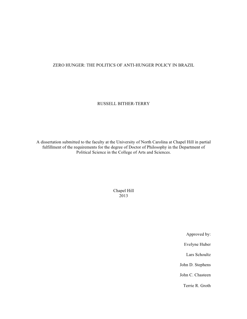 ZERO HUNGER: the POLITICS of ANTI-HUNGER POLICY in BRAZIL RUSSELL BITHER-TERRY a Dissertation Submitted to the Faculty at the Un