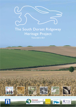 The South Dorset Ridgeway Heritage Project TEACHER’S KIT the South Dorset Ridgeway Heritage Project TEACHER’S KIT