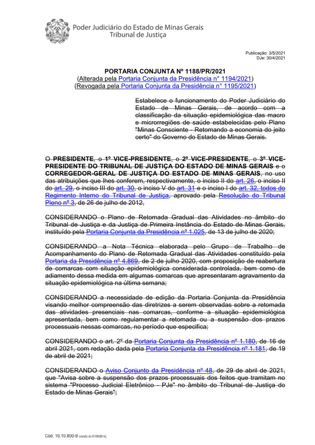 PORTARIA CONJUNTA Nº 1188/PR/2021 (Alterada Pela Portaria Conjunta Da Presidência N° 1194/2021) (Revogada Pela Portaria Conjunta Da Presidência N° 1195/2021)