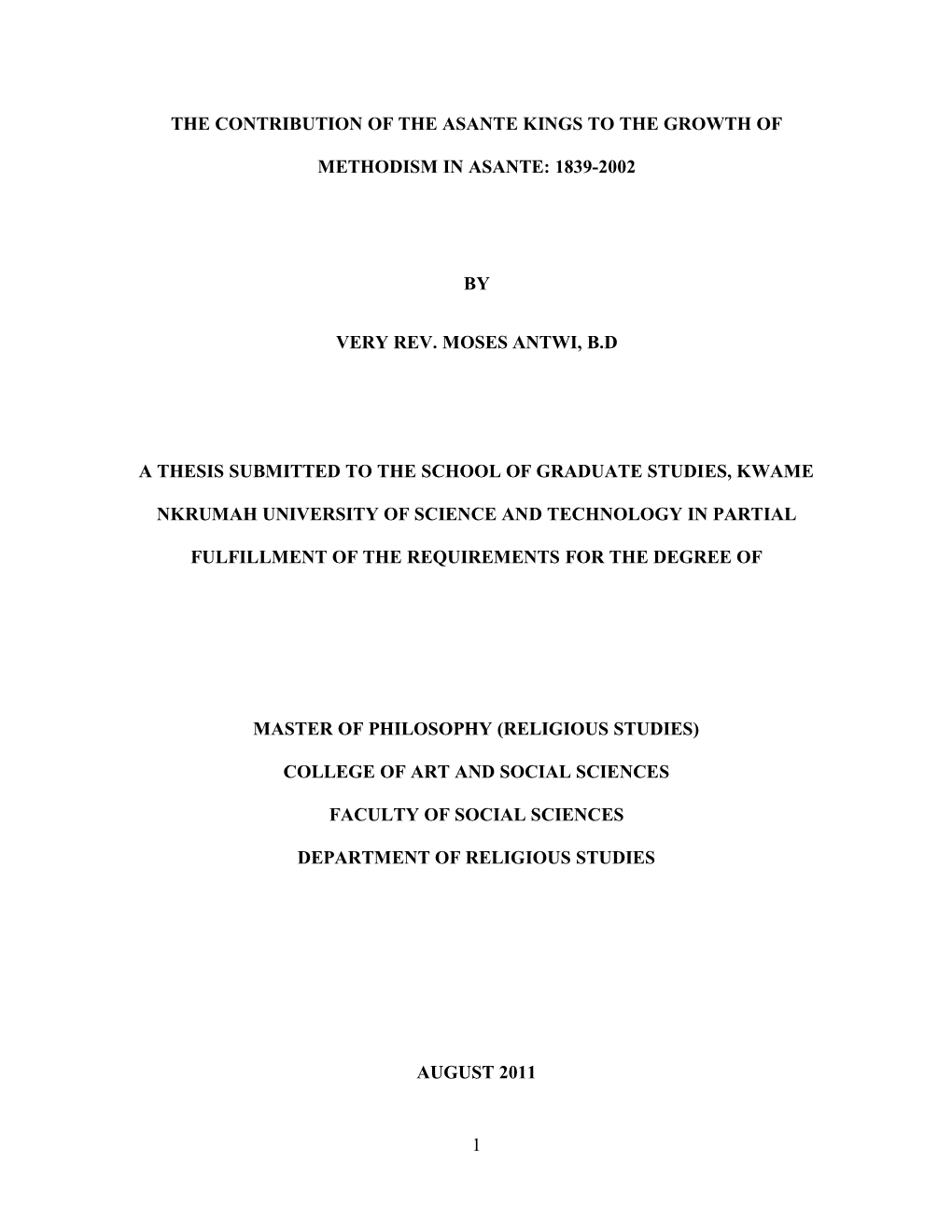 1 the Contribution of the Asante Kings to the Growth of Methodism in Asante: 1839-2002 by Very Rev. Moses Antwi, B.D a Thesis Su