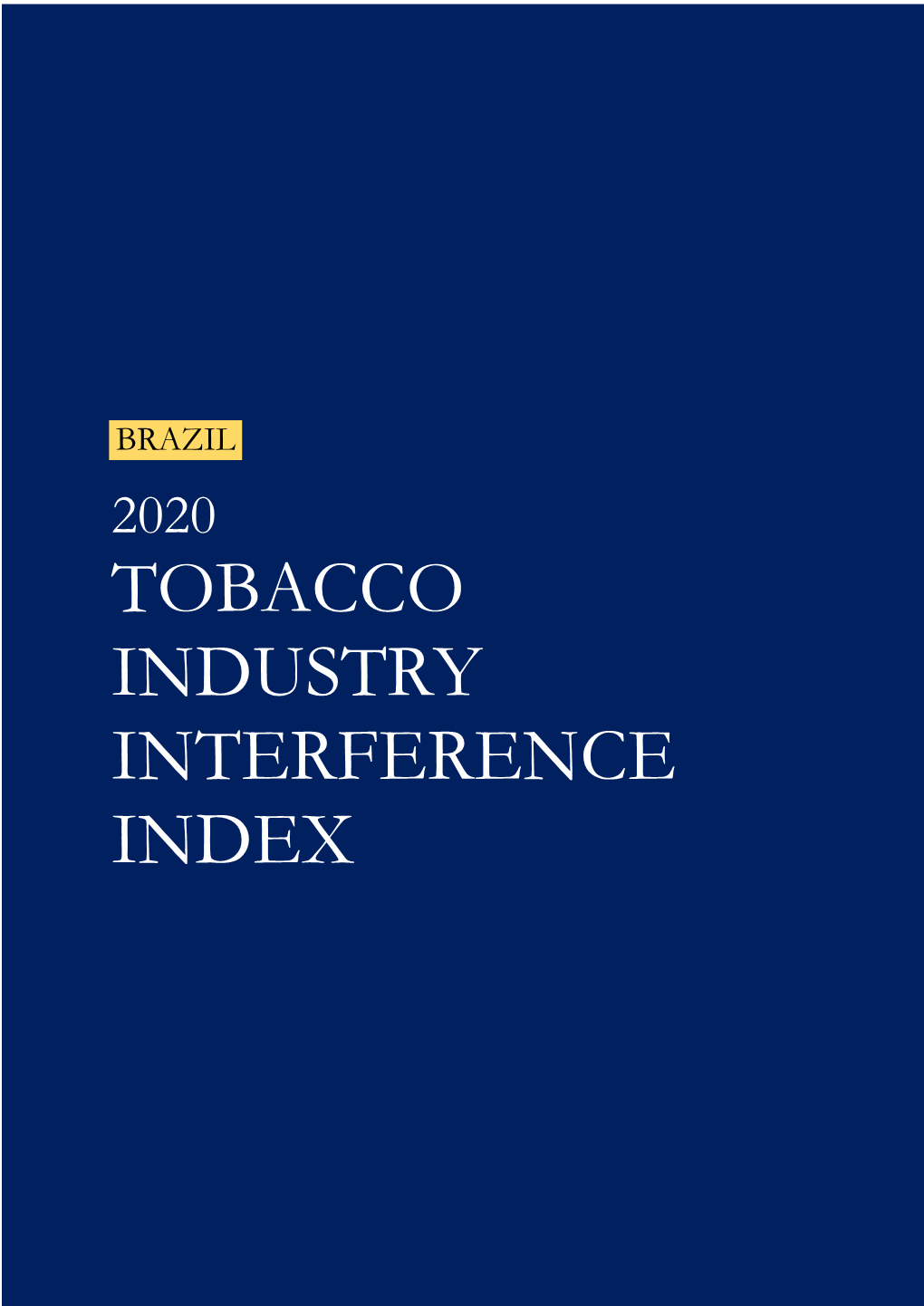 2020 TOBACCO INDUSTRY INTERFERENCE INDEX Summary Findings