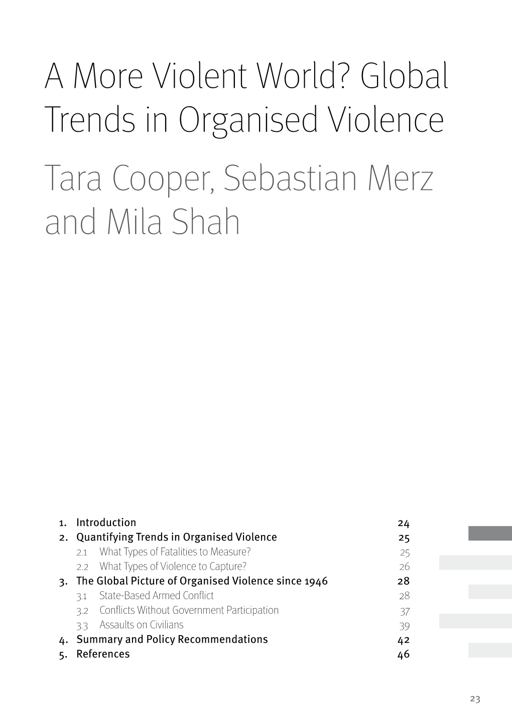 A More Violent World? Global Trends in Organised Violence Tara Cooper, Sebastian Merz and Mila Shah