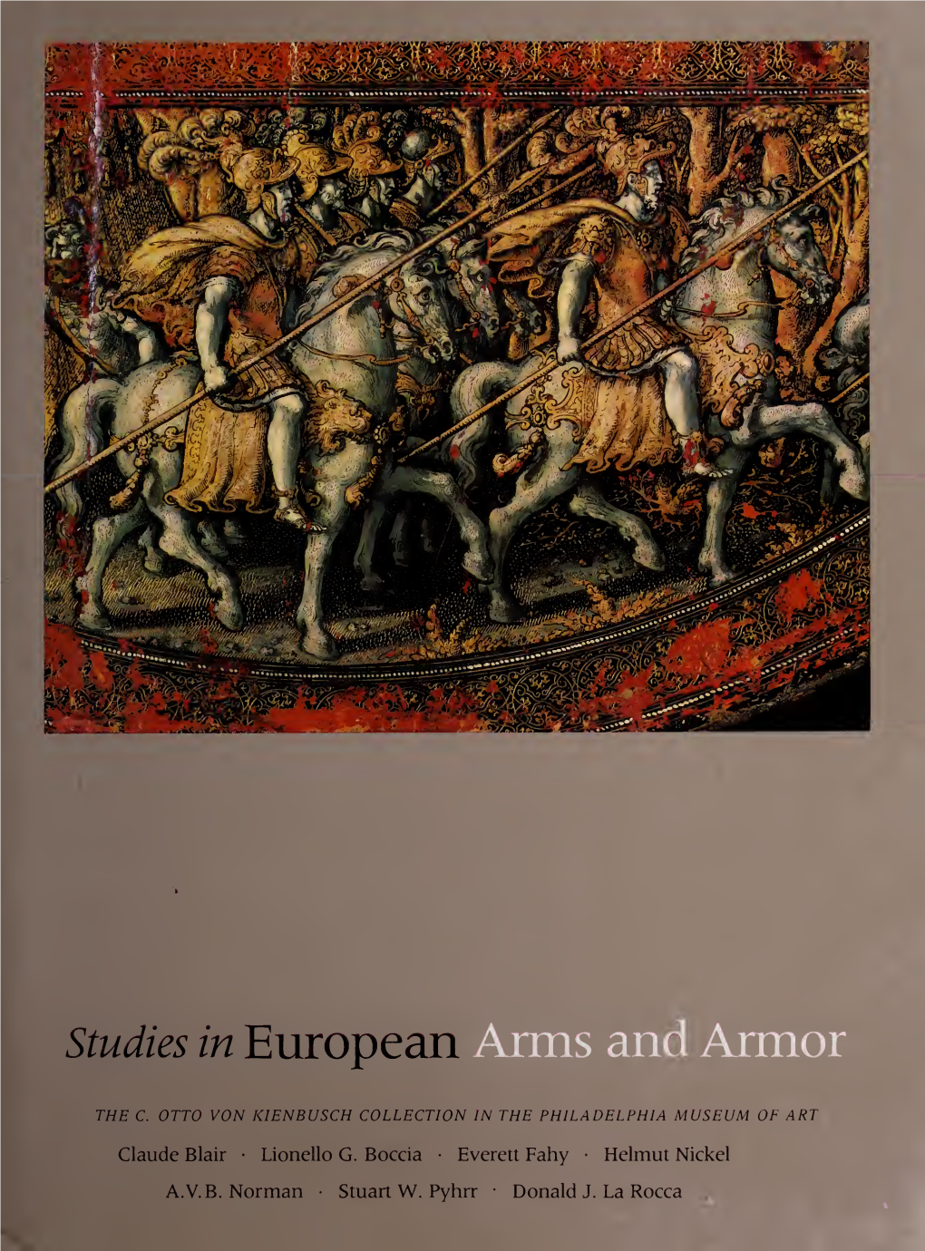 Studies in European Arms and Armor:The C. Otto Von Kienbusch