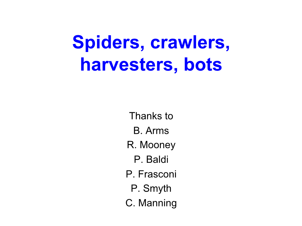 Spiders, Crawlers, Harvesters, Bots