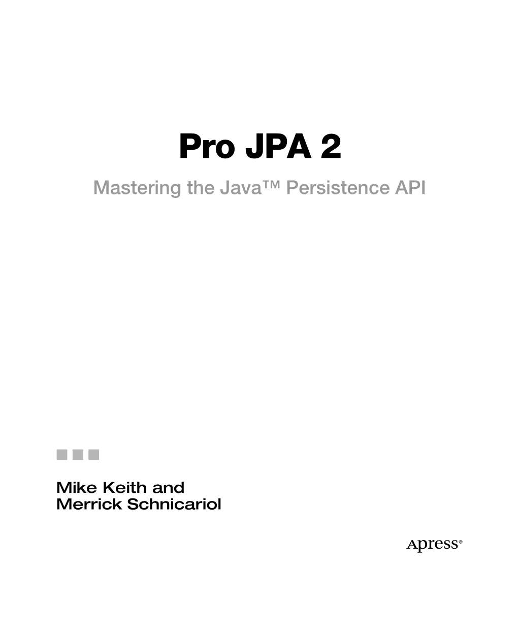 Pro JPA 2 Mastering the Java™ Persistence API