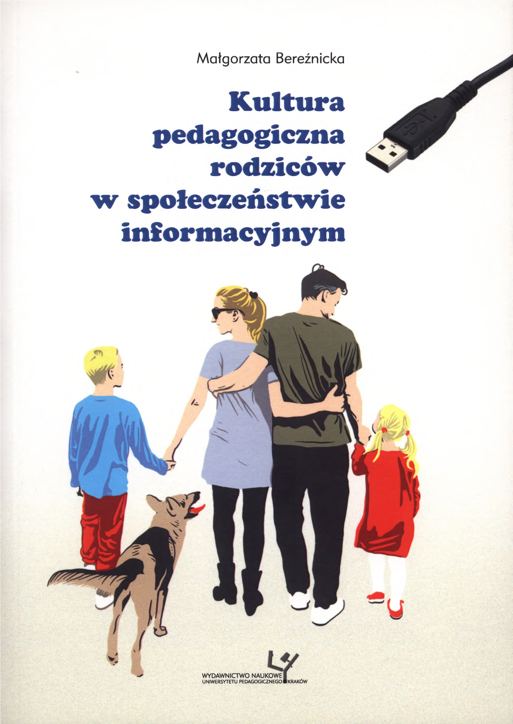 Kultura Pedagogiczna Rodziców W Społeczeństwie Informacyjnym