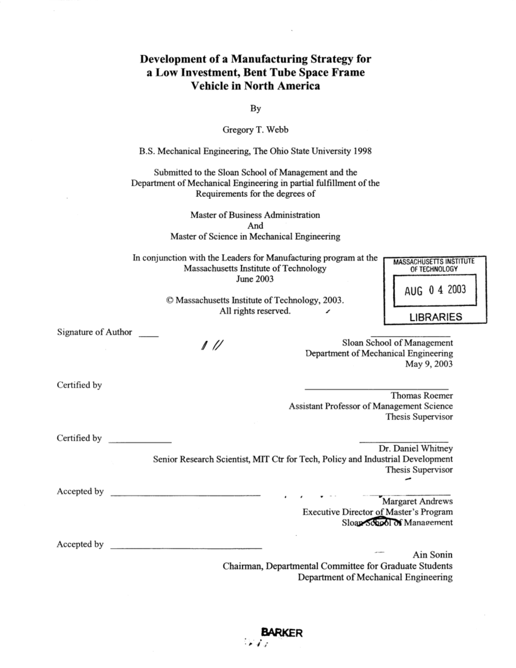 Development of a Manufacturing Strategy for a Low Investment, Bent Tube Space Frame Vehicle in North America AUG 0 4 2003 BARKER