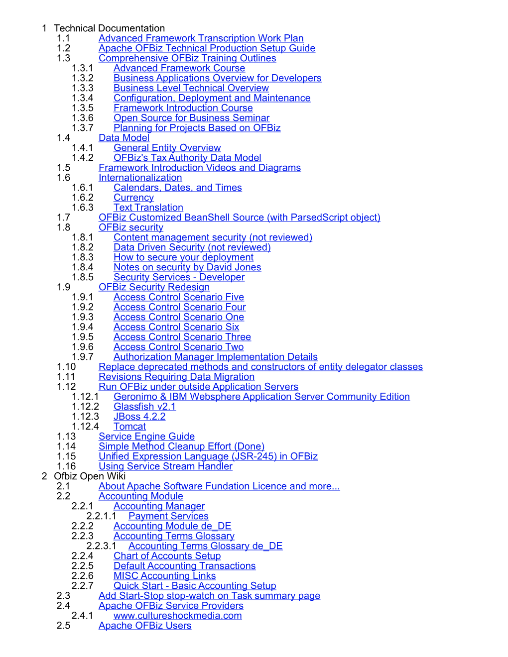 1 Technical Documentation 1.1 Advanced Framework Transcription Work Plan 1.2 Apache Ofbiz Technical Production Setup Guide 1.3 C