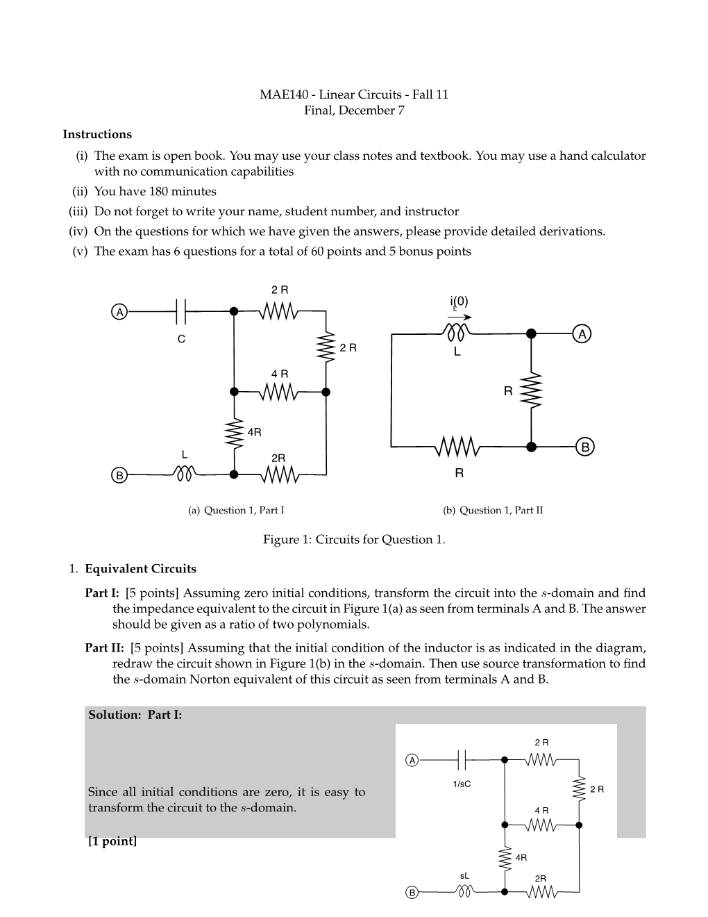 MAE140 - Linear Circuits - Fall 11 Final, December 7 Instructions (I) the Exam Is Open Book