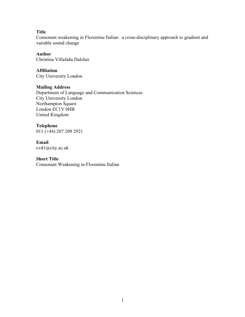 Villafaña Dalcher, C. 2008. “Consonant Weakening in Florentine Italian: a Cross-Disciplinary Approach to Gradient