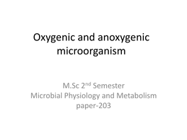 Oxygenic and Anoxygenic Microorganism