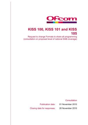 KISS 100, KISS 101 and KISS 105 Request to Change Formats to Share All Programming (Consultation on Proposed Level of National DAB Coverage)