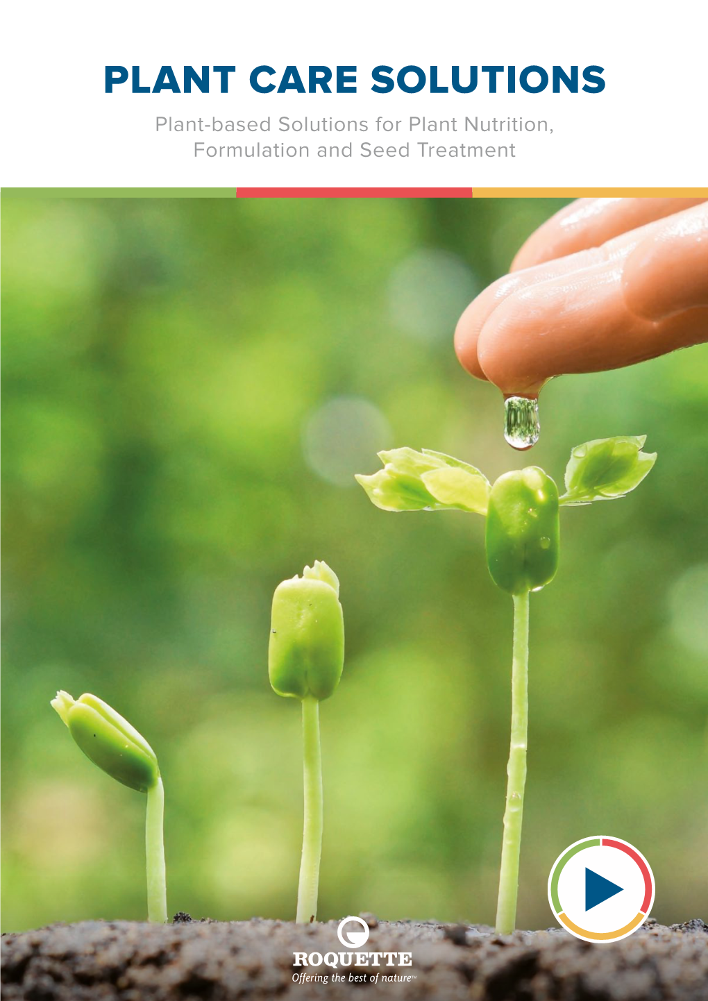 PLANT CARE SOLUTIONS Plant-Based Solutions for Plant Nutrition, Formulation and Seed Treatment TABLE of CONTENTS