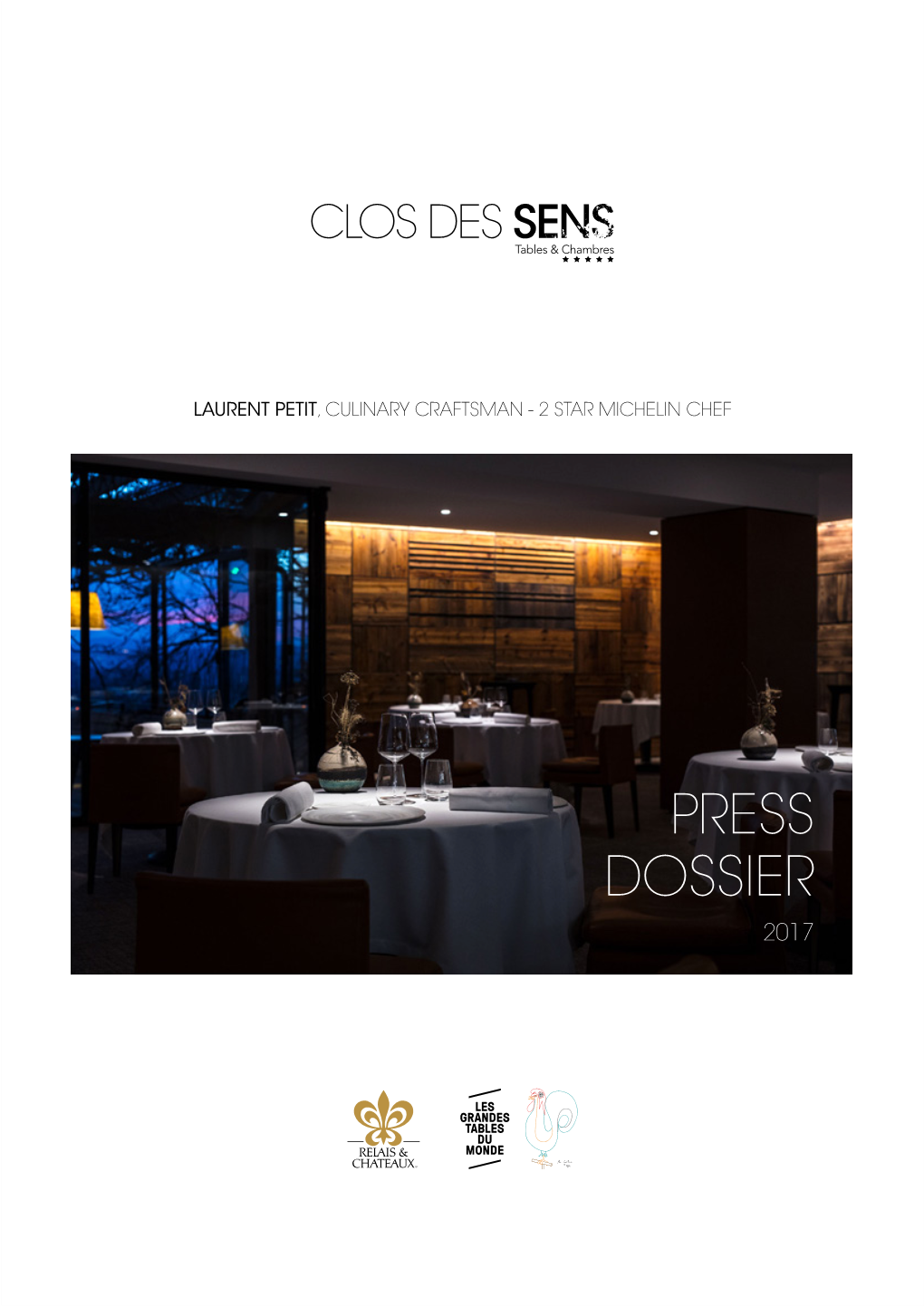 DOSSIER DE PRESSE2017 2017 « Pure and Refined, the Setting Serves Marvellously Laurent Petit’S Subtle and Inventive Cooking: Green, Riparian, and Unique