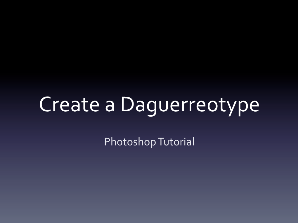 Create a Daguerreotype