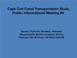 Cape Cod Canal Transportation Study, Public Informational Meeting #4