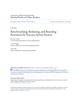 Benchmarking, Brokering, and Branding: Resources for Success Across Sectors Maureen Scully University of Massachusetts Boston, Maureen.Scully@Umb.Edu