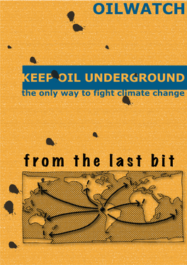 KEEP OIL UNDERGROUND the Only Way to Fight Climate Change