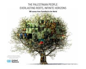 THE PALESTINIAN PEOPLE: EVERLASTING ROOTS, INFINITE HORIZONS 100 Names from Palestine to the World