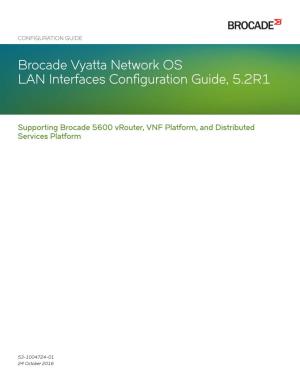 Brocade Vyatta Network OS LAN Interfaces Configuration Guide, 5.2R1