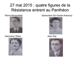27 Mai 2015 : Quatre Figures De La Résistance Entrent Au Panthéon