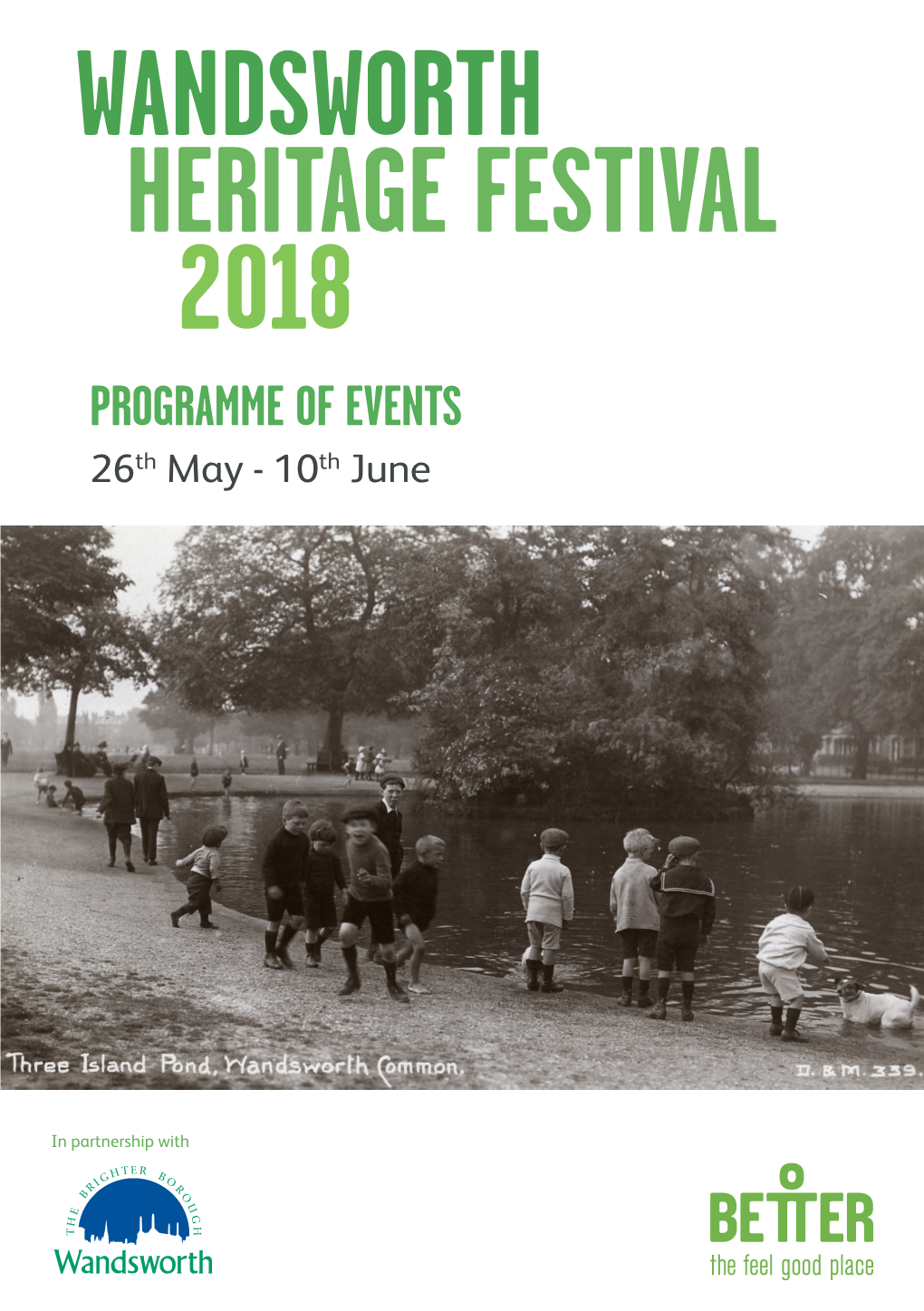 WANDSWORTH HERITAGE FESTIVAL 2018 PROGRAMME of EVENTS 26Th May - 10Th June