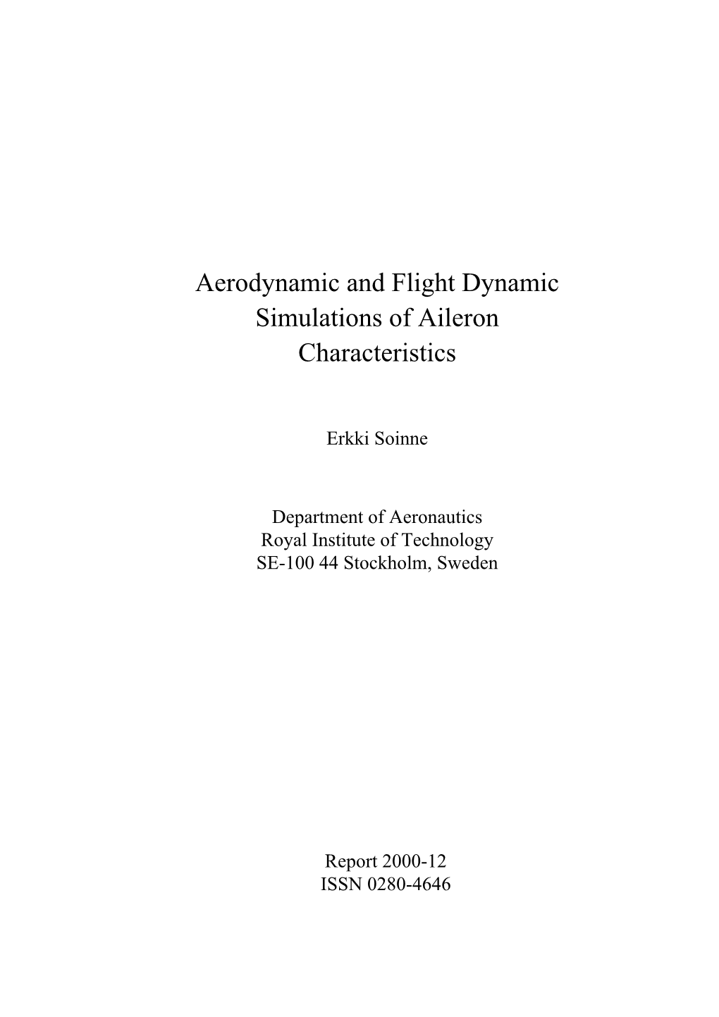 Aerodynamic and Flight Dynamic Simulations of Aileron Characteristics