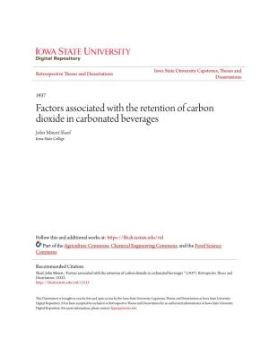Factors Associated with the Retention of Carbon Dioxide in Carbonated Beverages John Minert Sharf Iowa State College