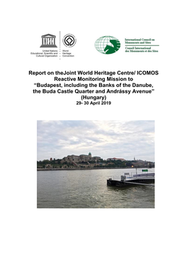 ICOMOS Reactive Monitoring Mission to “Budapest, Including the Banks of the Danube, the Buda Castle Quarter and Andrássy Avenue” (Hungary) 29- 30 April 2019
