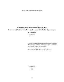 A Legitimação Da Fotografia No Museu De Arte: O Museum of Modern Art De Nova York E Os Anos Newhall No Departamento De Fotografia Volume I