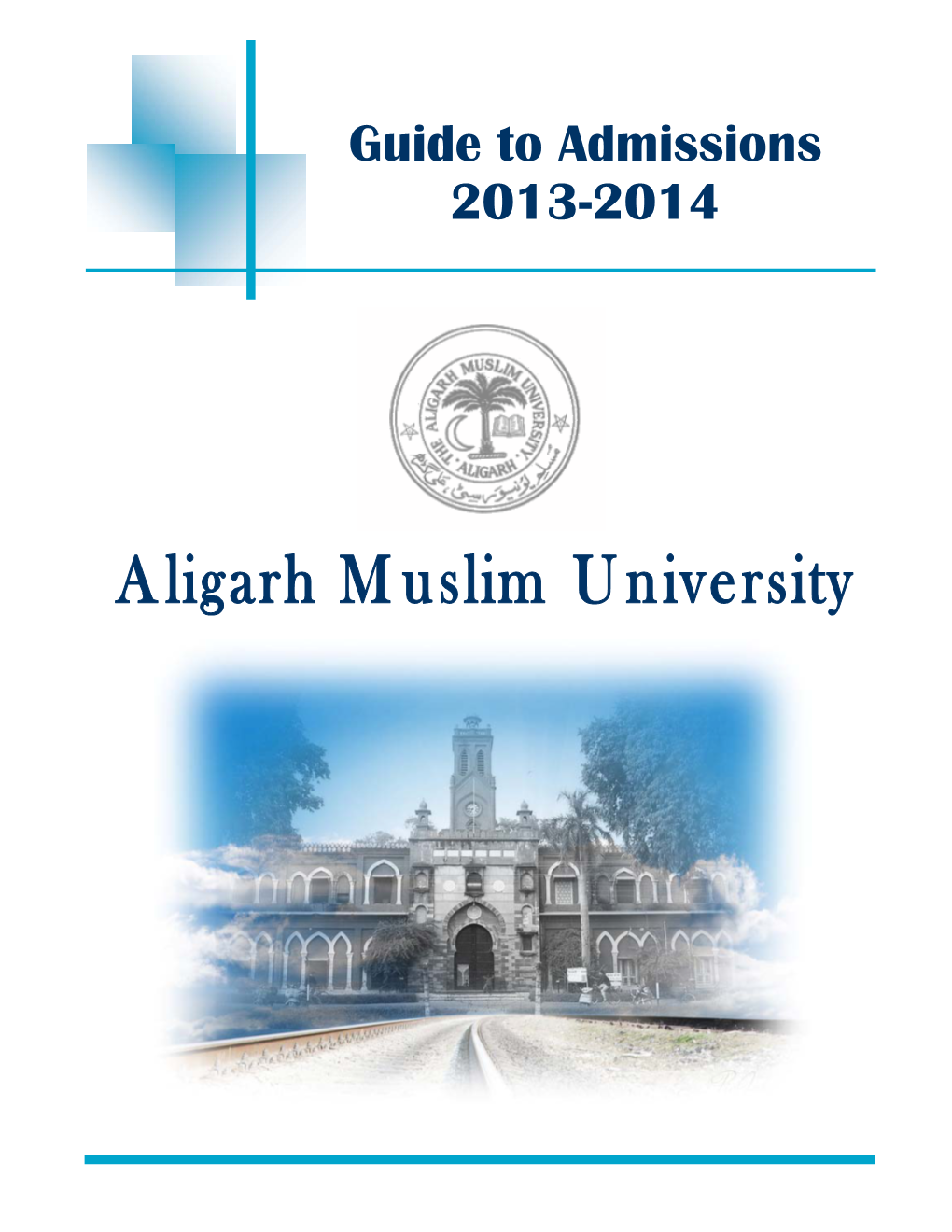 Aligarh Muslim University Guide to Admissions 2013-14