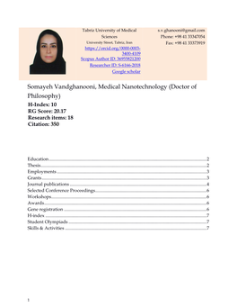 Somayeh Vandghanooni, Medical Nanotechnology (Doctor of Philosophy) H-Index: 10 RG Score: 20.17 Research Items: 18 Citation: 350