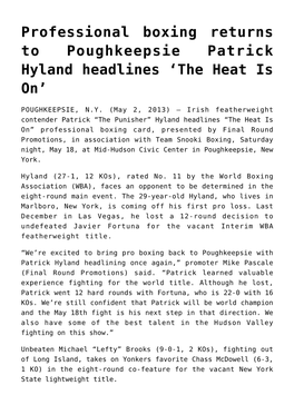 Professional Boxing Returns to Poughkeepsie Patrick Hyland Headlines ‘The Heat Is On’