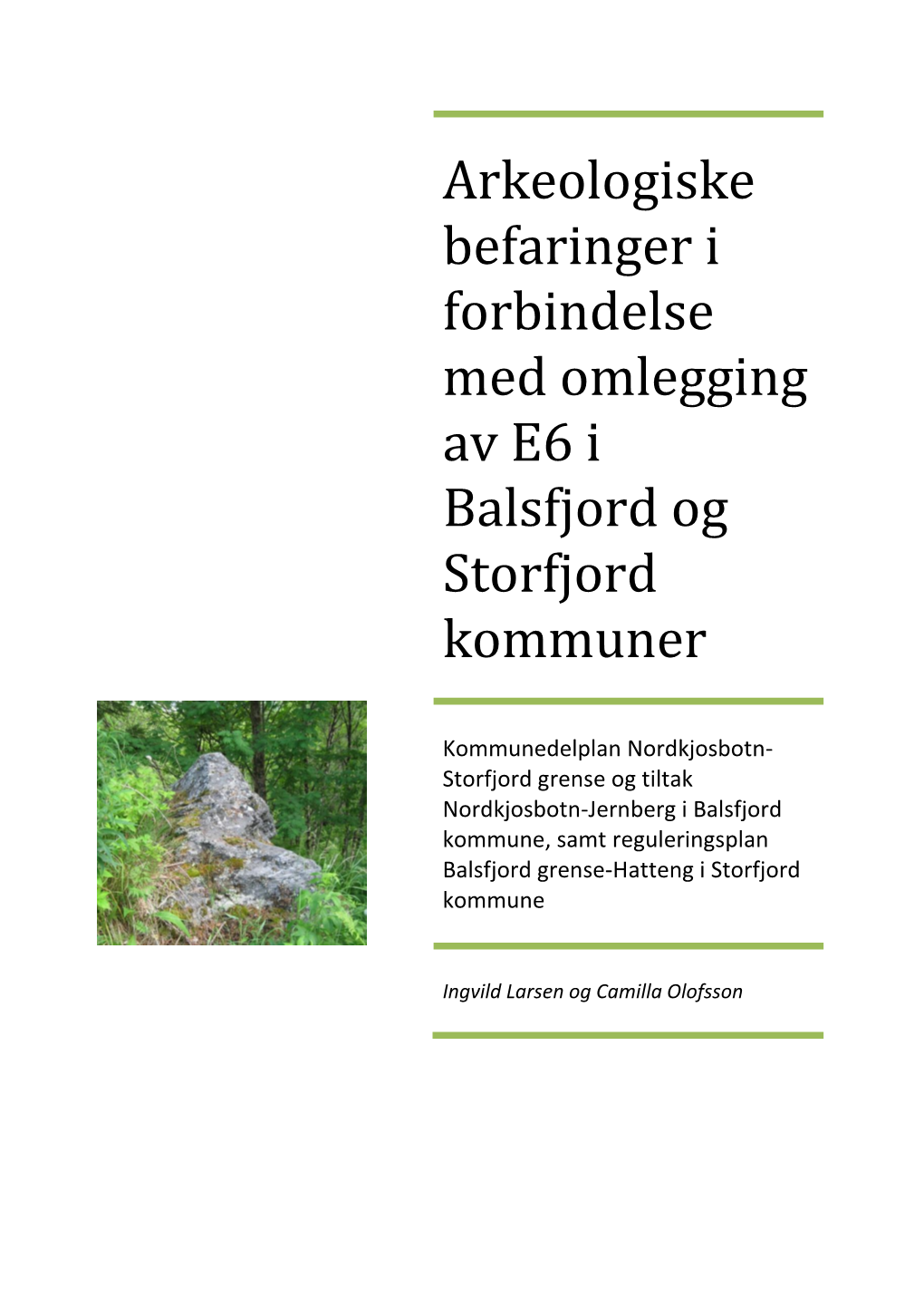 Arkeologiske Befaringer I Forbindelse Med Omlegging Av E6 I Balsfjord Og Storfjord Kommuner