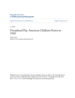Disciplined Play: American Children's Poetry to 1920 Angela Sorby Marquette University, Angela.Sorby@Marquette.Edu